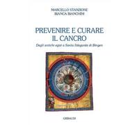 Prevenire e curare il cancro. Dagli antichi egizi a Santa Ildegarda di Bingen