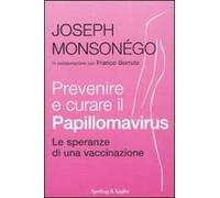 Prevenire e curare il Papillomavirus. Le speranze di una vaccinazione