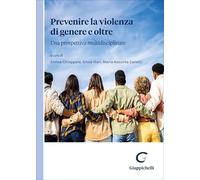 Libri Prevenire La Violenza Di Genere E Oltre. Una Prospettiva Multidisciplinare