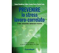 Prevenire lo stress lavoro-correlato. Come diventare manager positivi