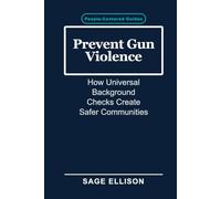 Prevent Gun Violence: How Universal Background Checks Create Safer Communities