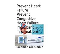 Prevent Heart Failure Prevent Congestive Heart Failure Important informations