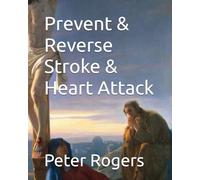 Prevent & Reverse Stroke & Heart Attack