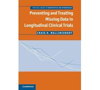 Preventing and Treating Missing Data in Longitudinal Clinical Trials: A Practical Guide