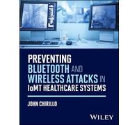 Preventing Bluetooth and Wireless Attacks in Iomt Healthcare Systems