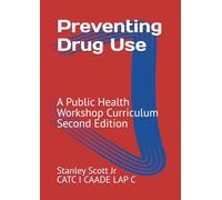 Preventing Drug Use: A Public Health Workshop Curriculum Second Edition