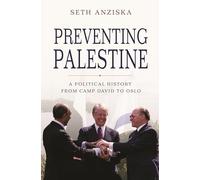 Preventing Palestine: A Political History from Camp David to Oslo