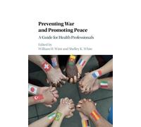 William H. Wiist Preventing War and Promoting Peace (Tascabile)