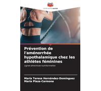 Prévention de l'aménorrhée hypothalamique chez les athlètes féminines: Lignes directrices nutritionnelles