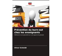 Prévention du burn-out chez les enseignants: Réflexions conceptuelles sur une approche globale