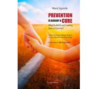Prevention is already a cure. What do ADHD and crawling have in common? Unseen connections between research, science, education and relationship