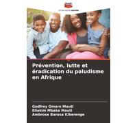 Prévention, lutte et éradication du paludisme en Afrique