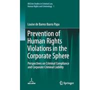 Prevention of Human Rights Violations in the Corporate Sphere: Perspectives on Criminal Compliance and Corporate Criminal Liability