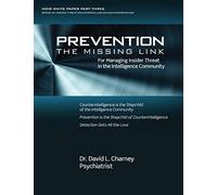 Prevention: The Missing Link for Managing Insider Threat in the Intelligence Community