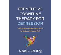 Preventive Cognitive Therapy for Depression: An Evidence-Based Approach to Reduce Relapse Risk