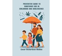 Preventive Guide To Substance Use In Childhood And Adolescence