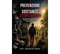 PREVENZIONE DELL’USO DI SOSTANZE STUPEFACENTI: Minori e giovani tra prevenzione, educazione, vulnerabilità, criminologia, riabilitazione e reinserimento sociale