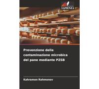 Prevenzione della contaminazione microbica del pane mediante PZSB