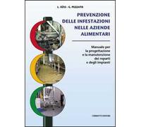 Prevenzione delle infestazioni nelle aziende alimentari. Manuale per la progettazione e la manutenzione dei reparti e degli impianti