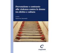 Prevenzione e contrasto alla violenza contro le donne tra diritto