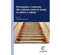 Prevenzione e contrasto alla violenza contro le donne tra diritto e cultura