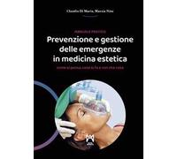 Prevenzione e gestione delle emergenze in medicina estetica. Manuale pratico