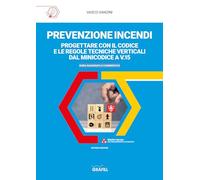 PREVENZIONE INCENDI: PROGETTARE CON IL CODICE E LE REGOLE TECNICHE VERTICALI DAL