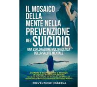 Prevenzione Mode Il Mosaico della Mente nella prevenzione del Suici (Tascabile)