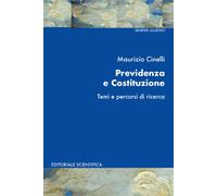 Previdenza e Costituzione. Temi e percorsi di ricerca - Cinelli Maurizio