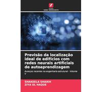 Previsão da localização ideal de edifícios com redes neurais artificiais de autoaprendizagem: Avanços recentes na engenharia estrutural - Volume V