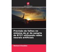 Previsão de falhas no sistema de ar de sangria do B737 utilizando redes neurais artificiais
