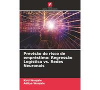 Previsão do risco de empréstimo: Regressão Logística vs. Redes Neuronais