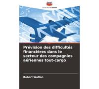 Prévision des difficultés financières dans le secteur des compagnies aériennes tout-cargo