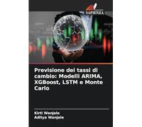 Previsione dei tassi di cambio: Modelli ARIMA, XGBoost, LSTM e Monte Carlo