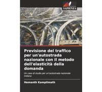 Previsione del traffico per un'autostrada nazionale con il metodo dell'elasticità della domanda: Un caso di studio per un'autostrada nazionale indiana