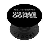 Previsioni di oggi: 100% di probabilità di caffè. PopSockets PopGrip Adesivo