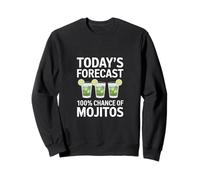 Previsioni di oggi 100% Probabilità di Mojito Divertente Mojito Lover Felpa