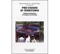 Previsioni di territorio. Rappresentazioni di scenari territoriali. Atti del Convegno internazionale di studio (Rovigo, 14-15 giugno 2007)