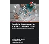 Previsioni tecnologiche e analisi delle decisioni: Previsioni tecnologiche e analisi delle decisioni