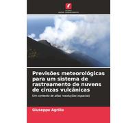 Previsões meteorológicas para um sistema de rastreamento de nuvens de cinzas vulcânicas: Um contexto de altas resoluções espaciais