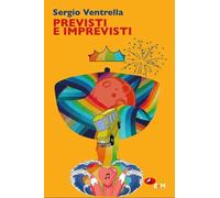 Previsti e imprevisti - ventrella sergio 2025