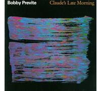 Previte,Bobby - Claude S Late Morning