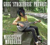 Prevost, Greg Stackhouse - Mississippi Murderer