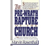 Prewrath Rapture of the Church - Rosenthal Marvin