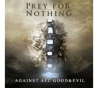 Prey For Nothing - Against All Good And Evil