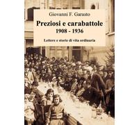 Preziosi e carabattole. Lettere e storie di vita ordinaria 1908-1936