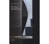 Preziosi Frammenti. Pensieri sull'architettura - [Edifir]
