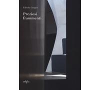 Preziosi Frammenti. Pensieri sull'architettura - [Edifir]
