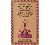 Preziosissimo dono di Dio-Teorie e simboli dell'alchimia