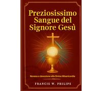 Preziosissimo Sangue del Signore Gesù: Novena e devozione alla Divina Misericordia